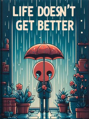 cover image of Life Doesn't Get Better